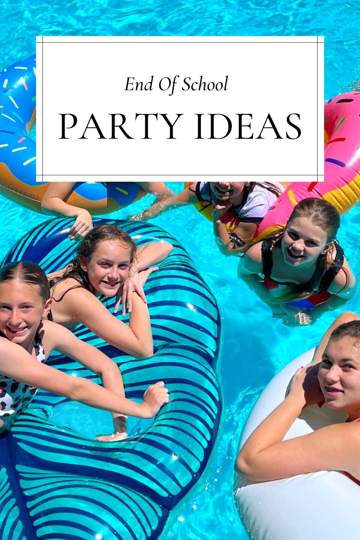 end of school party ideas